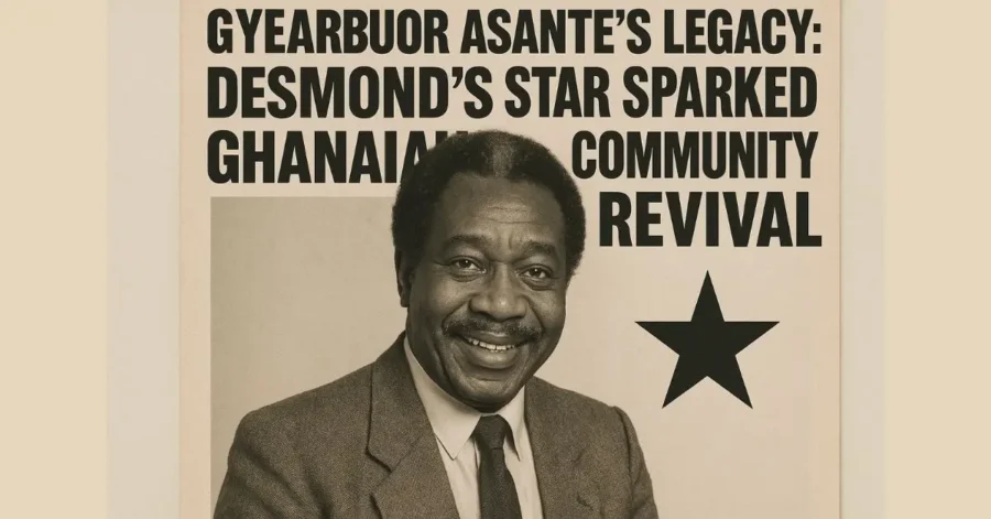 Gyearbuor Asante’s Legacy: Desmond’s Star Sparked Ghanaian Community Revival Gyearbuor Asante's Legacy: Desmond's Star Sparked Ghanaian Community Revival