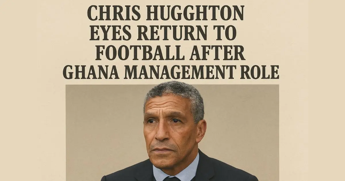 Chris Hughton Eyes Return to Football After Ghana Management Role