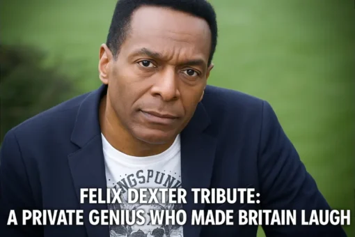 Felix Dexter Tribute: A Private Genius Who Made Britain Laugh Felix Dexter Tribute: A Private Genius Who Made Britain Laugh