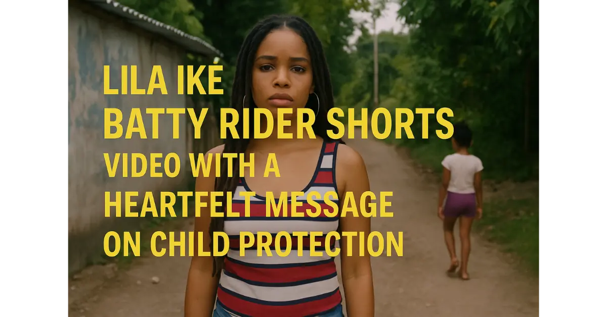 Lila Iké Drops ‘Batty Rider Shorts’ Video with a Heartfelt Message on Child Protection