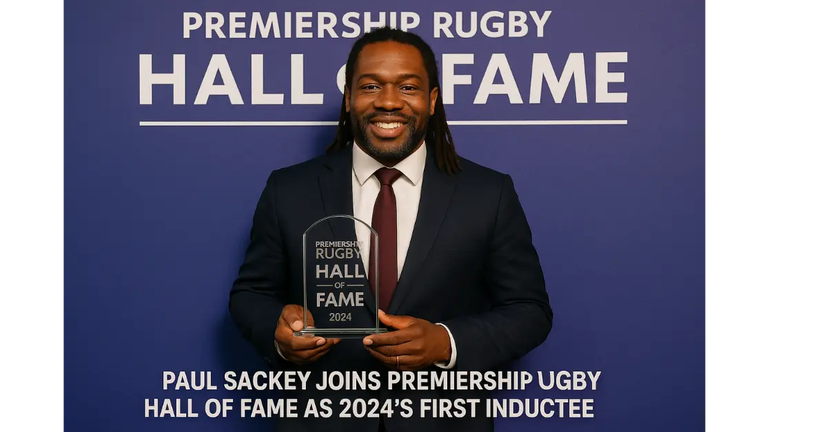 Paul Sackey Joins Premiership Rugby Hall of Fame as 2024’s First Inductee