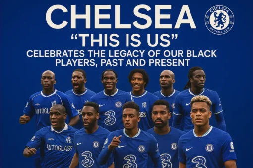 Premier League Chelsea Declare: 'This Is Us' Celebrates the Legacy of Our Black Players, Past and Present