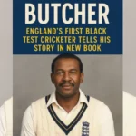 Roland Butcher: England's First Black Test Cricketer Tells His Story in New Book