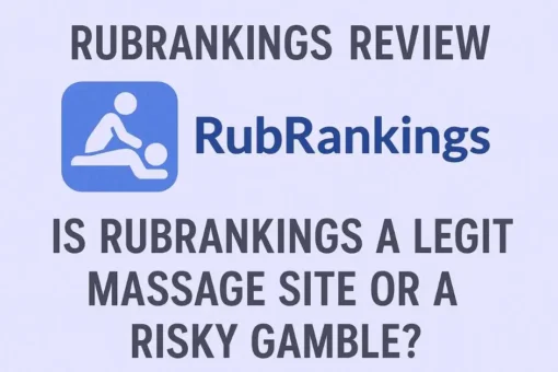 RubRankings Review: Is RubRankings a Legit Massage Site or a Risky Gamble?
