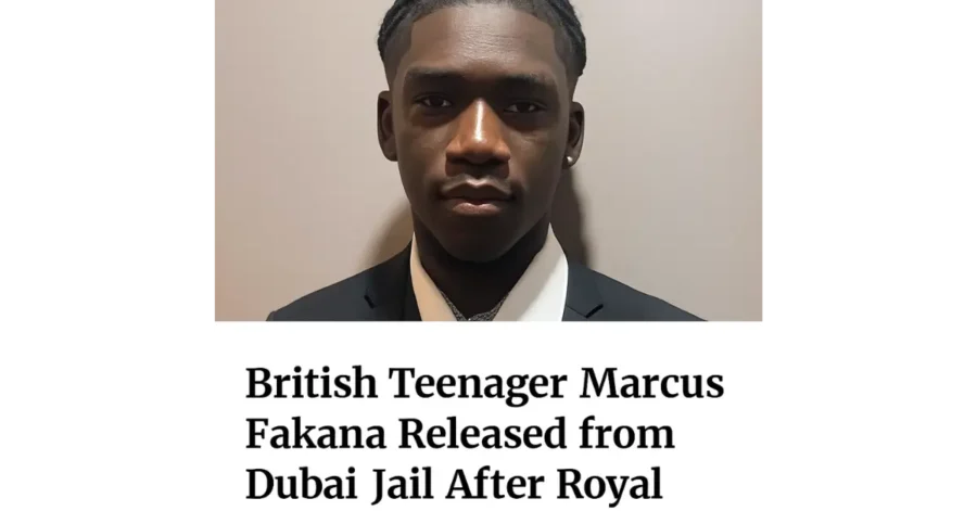 British Teenager Marcus Fakana Released from Dubai Jail After Royal Pardon British Teen Marcus Fakana Freed from Dubai Prison with Royal Pardon