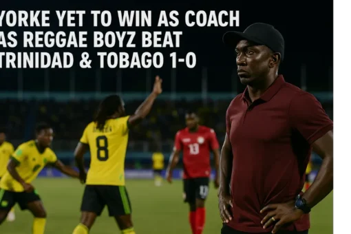 Yorke Yet to Win as Coach as Reggae Boyz Beat Trinidad & Tobago 1-0