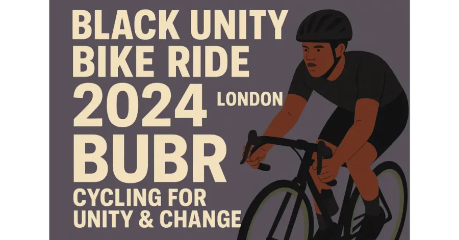 Black Unity Bike Ride 2024 London | BUBR Cycling for Unity & Change