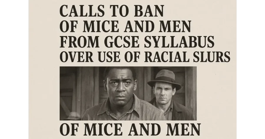 Calls to Ban Of Mice and Men from GCSE Syllabus Over Use of Racial Slurs