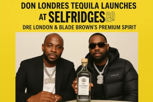 Don Londres Tequila Launches at Selfridges | Dre London & Blade Brown’s Premium Spirit Don Londres Tequila Launches at Selfridges | Dre London & Blade Brown’s Premium Spirit