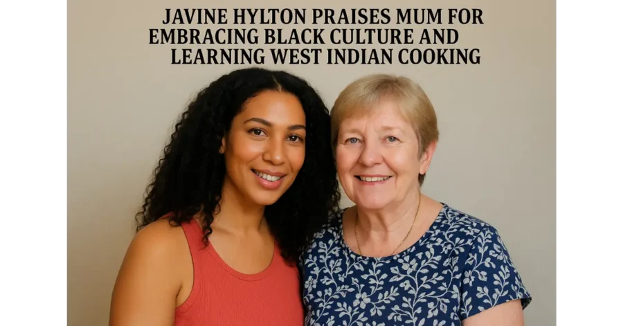 Javine Hylton Praises Mum for Embracing Black Culture and Learning West Indian Cooking Javine Hylton Praises Mum for Embracing Black Culture and Learning West Indian Cooking