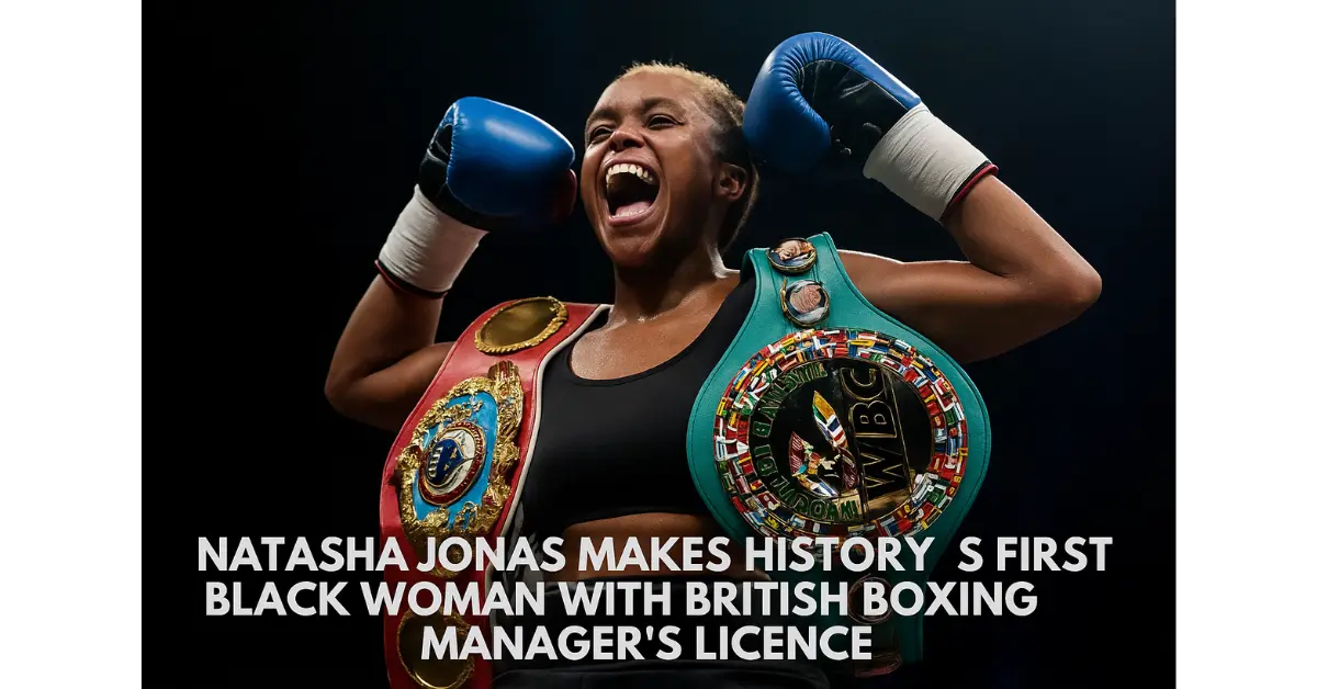 Natasha Jonas Makes History as First Black Woman with British Boxing Manager’s Licence