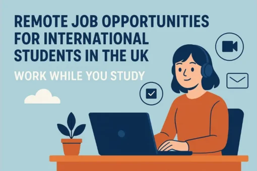 Remote Job Opportunities for International Students in the UK | Work While You Study