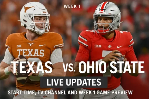 Texas vs. Ohio State Live Updates: Start Time, TV Channel, and Week 1 Game Preview Texas vs. Ohio State Live Updates: Start Time, TV Channel, and Week 1 Game Preview