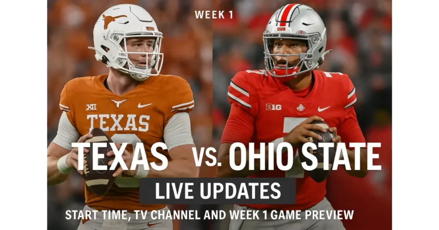 Texas vs. Ohio State Live Updates: Start Time, TV Channel, and Week 1 Game Preview Texas vs. Ohio State Live Updates: Start Time, TV Channel, and Week 1 Game Preview
