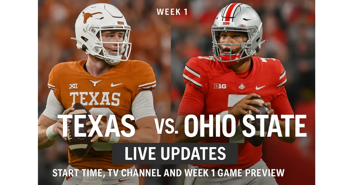 Texas vs. Ohio State Live Updates: Start Time, TV Channel, and Week 1 Game Preview