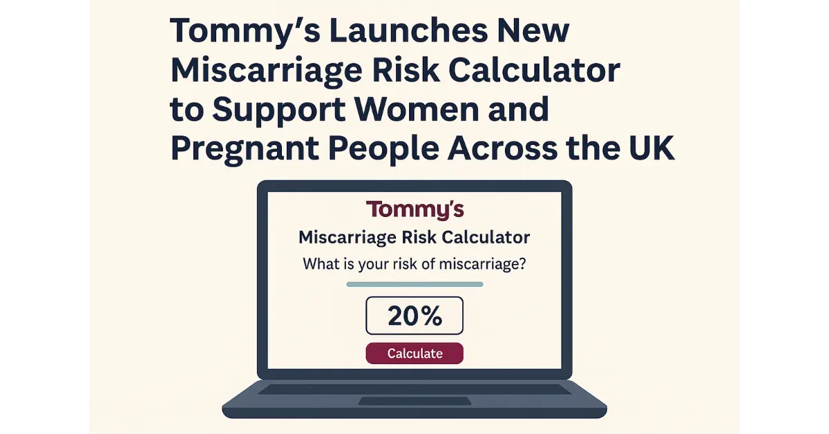 Tommy’s Launches UK Miscarriage Risk Calculator